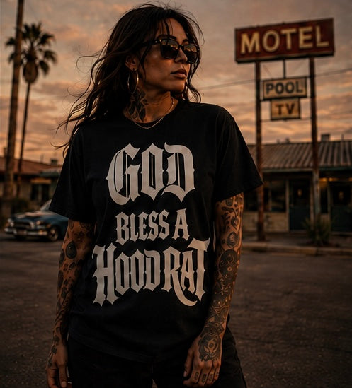 GOD BLESS A HOODRAT